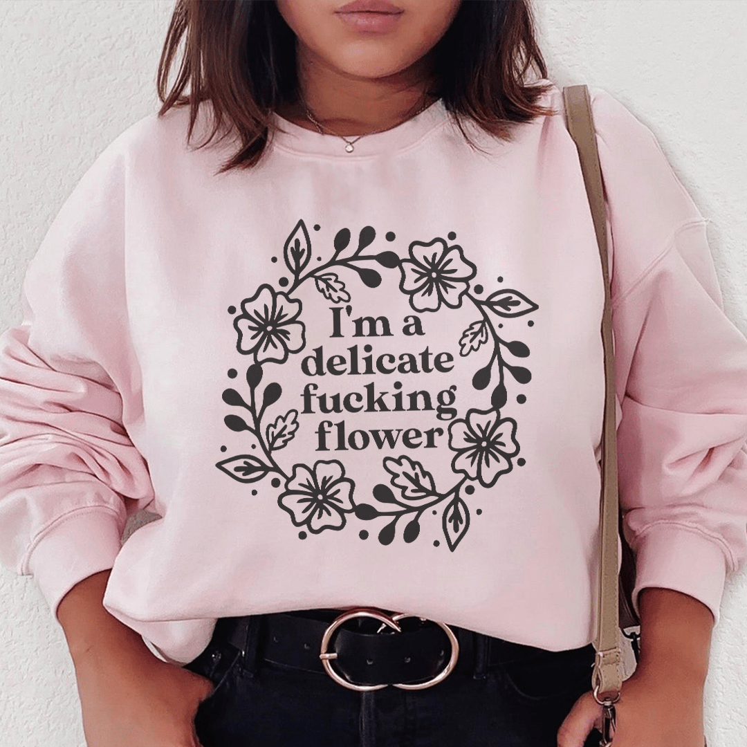 I'm A Delicate Flower-1
