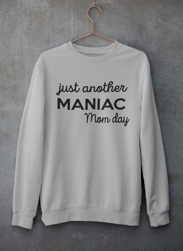 Just Another Manic Mom Day Sweat Shirt-1