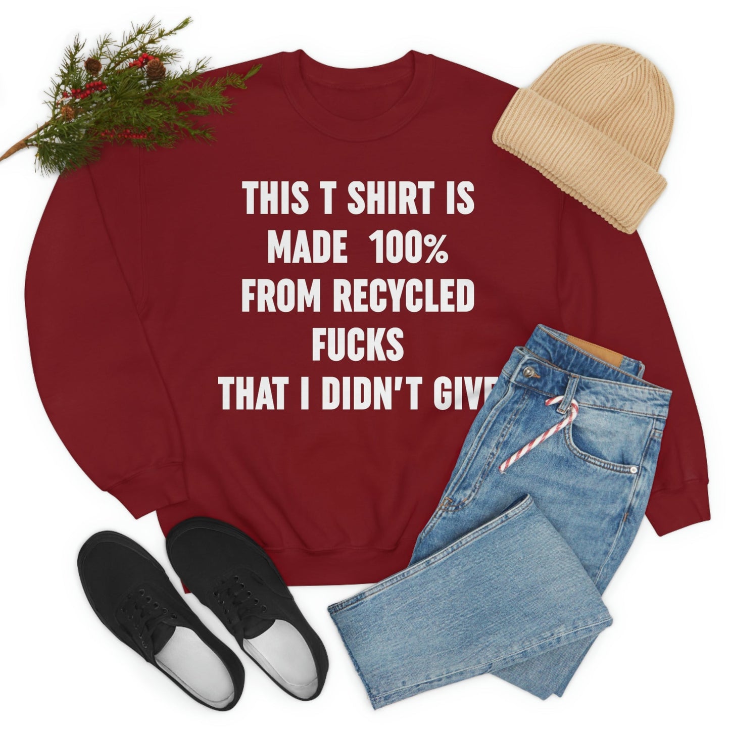 This T-Shirt Is Made Of Recycled F That I Didnt Give Sweat Shirt-3