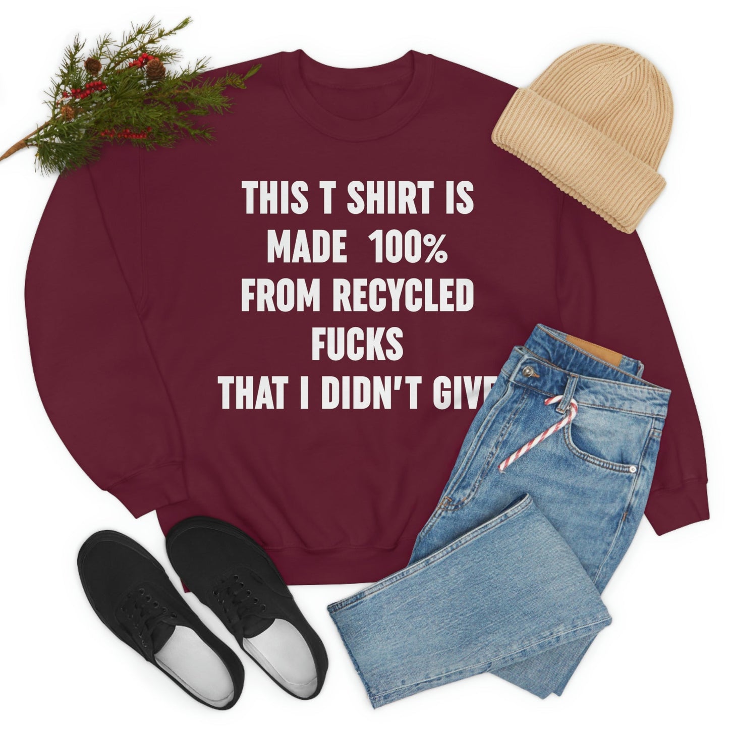 This T-Shirt Is Made Of Recycled F That I Didnt Give Sweat Shirt-5