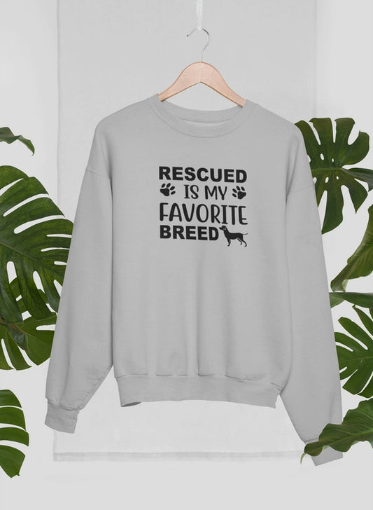Rescued Is My Favorite Breed Sweat Shirt-0