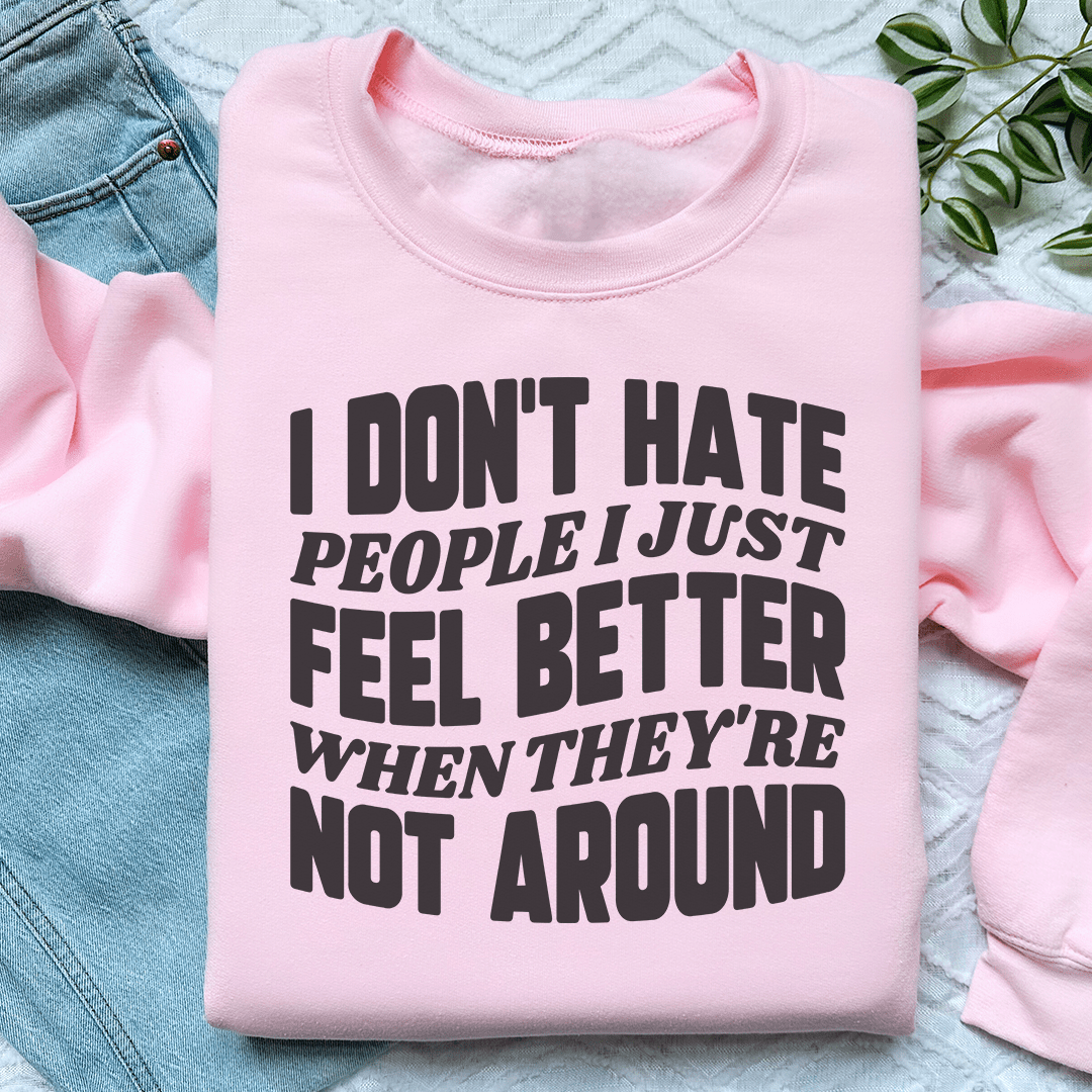 I Don't Hate People I Just Feel Better When They're-2